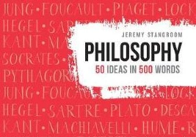 Philosophy. 50 Ideas in 500 Words