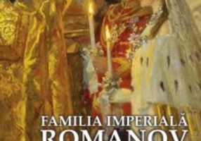 Familia Imperială Romanov. Pe calea dragostei și a jertfei