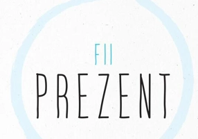 Fii prezent