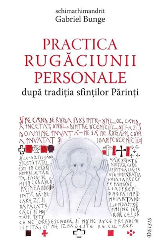 Practica rugăciunii personale după tradiția sfinților Părinți sau „Comoara în vase de lut”