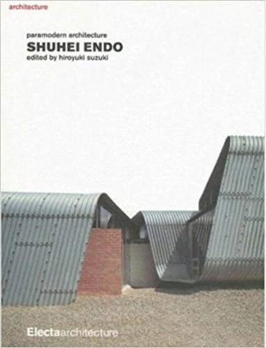 Shuhei Endo: Paramodern Architecture