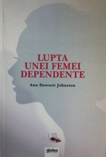Lupta unei femei dependente