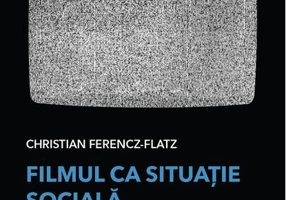 Filmul ca situație socială. Eseuri fenomenologice