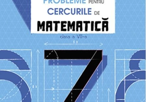 Exerciții și probleme pentru cercurile de matematică Clasa a VII-a