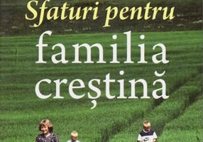 Sfaturi pentru familia creştină