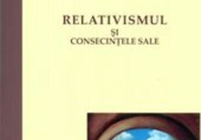 Relativismul şi consecinţele sale