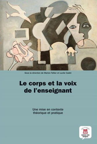 Le corps et la voix de l'enseignant: théorie et pratique