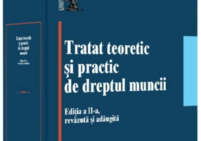 Tratat teoretic și practic de dreptul muncii