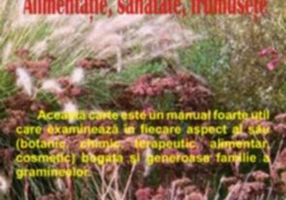 Gramineele. Alimentaţie, sănătate, frumuseţe
