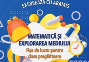 Exersează cu Aramis. Matematică și explorarea mediului. Clasa pregătitoare