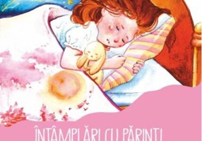 Întâmplări cu părinți și copii cuminți