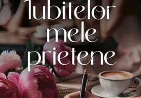 Iubitelor mele prietene