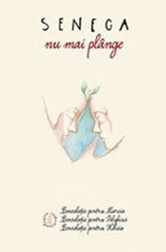 Nu mai plânge. Consolații