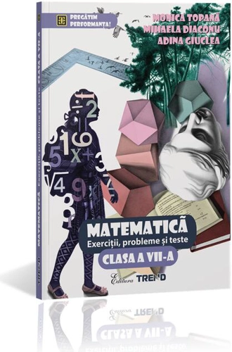 Matematică. Exerciții, probleme și teste Clasa a VII-a