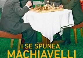 I se spunea Machiavelli