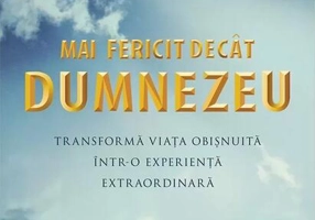 Mai fericit decât Dumnezeu