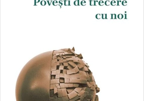 Povești de trecere cu noi