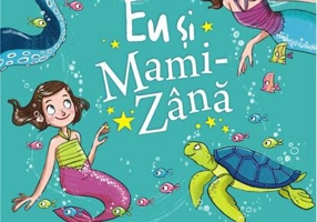 Puteri de sirenă. Eu și Mami-Zână