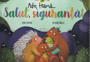 Adio, teamă... Salut, siguranță!