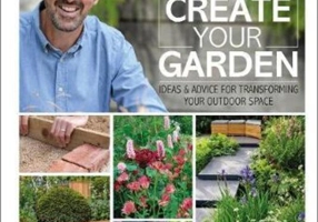 RHS How to Create your Garden. Ideas and Advice for Transforming your Outdoor Space