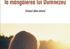 De la întristarea inimii la mângâierea lui Dumnezeu