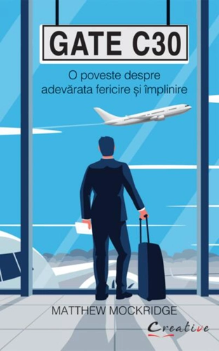 Gate C30 - O poveste despre adevărata fericire și împlinire