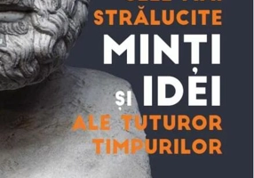 Cele mai strălucite minți și idei ale tuturor timpurilor