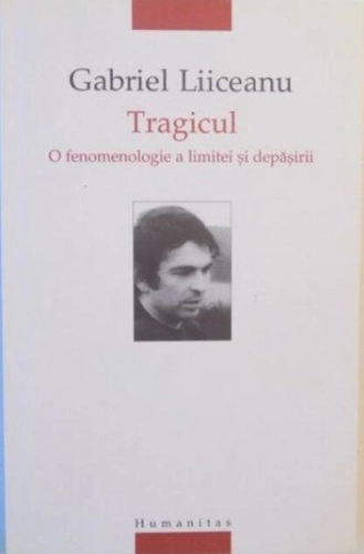 Tragicul. O fenomenologie a limitei și depășirii