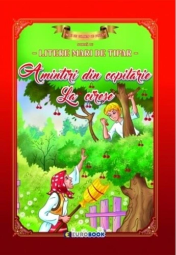 Amintiri din copilărie - La cireșe