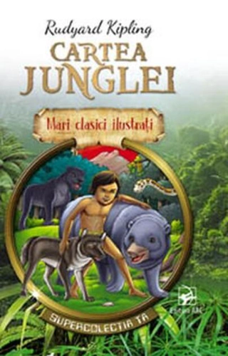 Cartea junglei. Mari clasici ilustrați (repovestire)