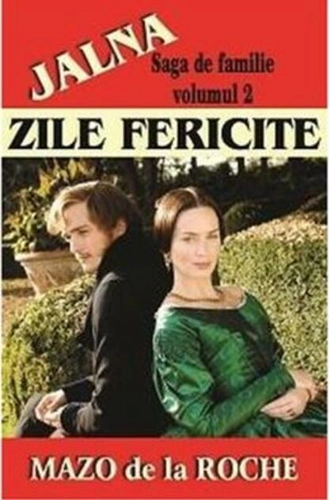 Jalna. Saga de familie. Zile fericite (vol. 2)