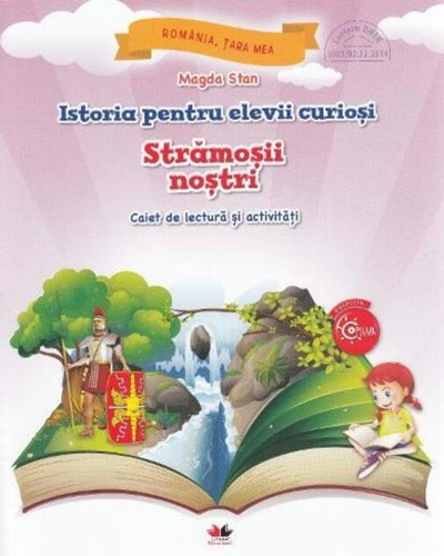 Istoria pentru elevii curioși. Strămoșii noștri