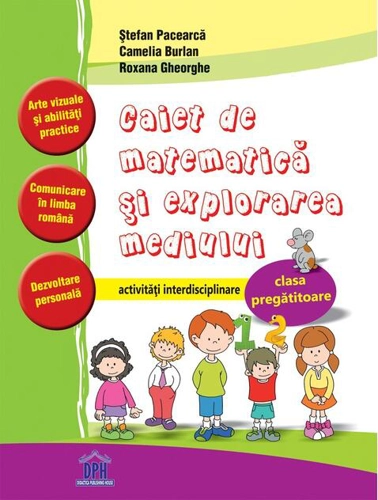 Caiet de Matematică și explorarea mediului - Clasa pregătitoare - Activități interdisciplinare