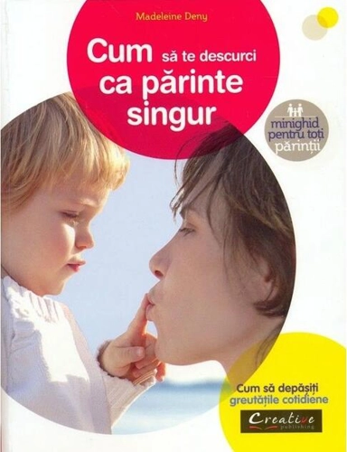Cum să te descurci ca părinte singur