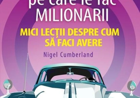 100 de lucruri pe care le fac milionarii. Mici lecții despre cum să faci avere