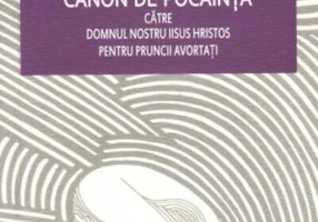 Canon de pocăință către Domnul nostru Iisus Hristos pentru pruncii avortați