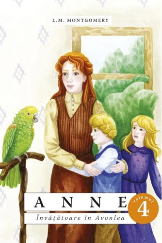Anne. Învățătoare în Avonlea (Vol. 4)