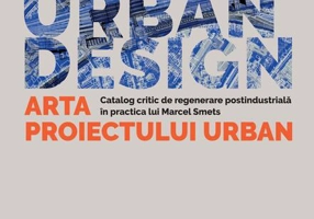 The Art of Urban Design/ Arta proiectului urban