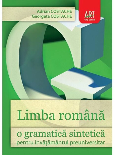 Limba română. O gramatică sintetică pentru învăţământul preuniversitar