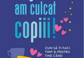 Dragă, am culcat copiii