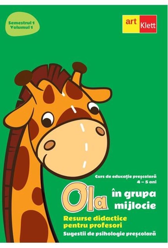 OLA în grupa mijlocie. Resurse didactice pentru profesori. Semestrul 1. Volumul 1. Sugestii de psihologie preșcolară.