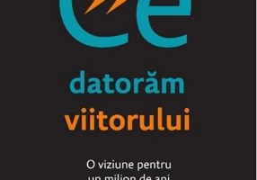 Ce datorăm viitorului