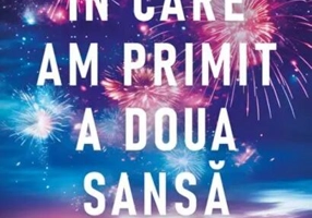 Anul în care am primit a doua șansă