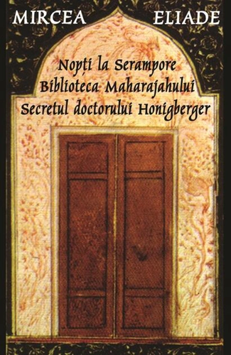Nopți la Serampore. Secretul doctorului Honigberger. Biblioteca Maharajahului