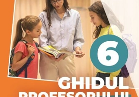 Ghidul profesorului. Elemente-cheie și strategii. Limba și literatura română. Clasa a VI-a