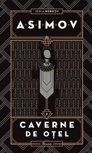 Cavernele de oțel. Seria Roboții (Vol. 2)