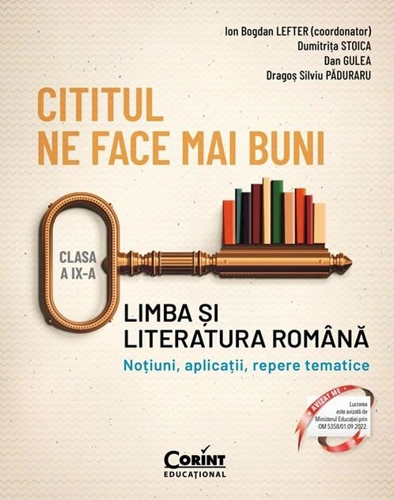 Cititul ne face mai buni. Limba și literatura română. Noțiuni, aplicații, repere tematice. Clasa a IX-a