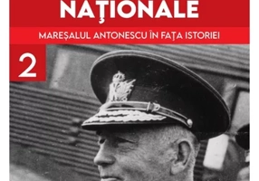 Procesul marii tradari nationale. Maresalul Antonescu in fata istoriei vol. 2