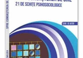 Spre cunoasterea de sine. 21 de schite psihosociologice