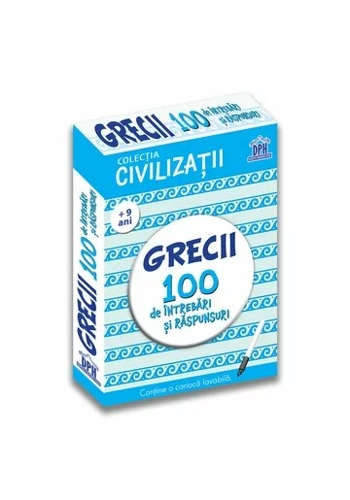 Civilizatii: Grecii - 100 de intrebari si raspunsuri